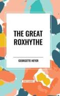 The Great Roxhythe di Georgette Heyer edito da Start Classics