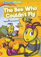 The Bee Who Couldn't Fly di Mignonne Gunasekara edito da SUPERSONIC PHONICS