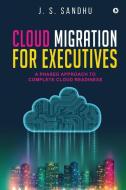 Cloud Migration for Executives di J S Sandhu edito da Amazon Digital Services LLC - Kdp