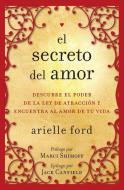 El Secreto del Amor di Arielle Ford edito da Rayo