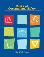 Basics Of Occupational Safety di David L. Goetsch edito da Pearson Education (us)
