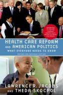 Health Care Reform And American Politics di Lawrence R. Jacobs, Theda Skocpol edito da Oxford University Press Inc