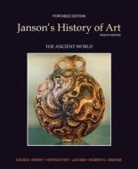 Janson's History of Art Portable Edition Book 1: The Ancient World Plus Myartslab -- Access Card Package di Penelope J. E. Davies, Walter B. Denny, Frima Fox Hofrichter edito da Pearson