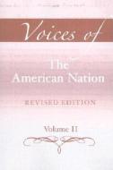 Voices of the American Nation, Revised Edition, Volume 2 di Mark C. Carnes, John A. Garraty edito da Pearson Education (US)