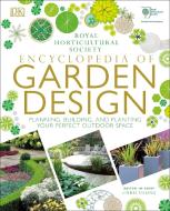 RHS Encyclopedia of Garden Design di DK edito da Dorling Kindersley Ltd