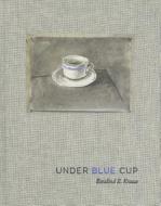 Under Blue Cup di Rosalind E. Krauss edito da MIT Press