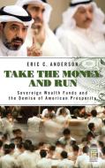Take the Money and Run di Eric Anderson edito da Praeger
