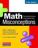 Math Misconceptions, PreK-Grade 5: From Misunderstanding to Deep Understanding di Honi J. Bamberger, Christine Oberdorf, Karren Schultz-Ferrell edito da HEINEMANN EDUC BOOKS