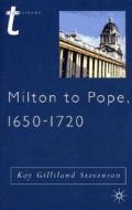 Milton To Pope, 1650-1720 di #Stevenson,  Kay Gilliland edito da Palgrave Macmillan