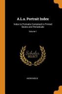 A.l.a. Portrait Index di Anonymous edito da Franklin Classics Trade Press