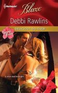 Delicious Do-Over di Debbi Rawlins edito da Harlequin