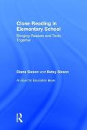Close Reading in Elementary School di Diana (Sisson & Sisson Educational Consulting Services LLC Sisson, Betsy (Sisson & Sisson Educational Cons Sisson edito da Taylor & Francis Ltd