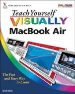 Teach Yourself VISUALLY MacBook Air di Brad Miser edito da John Wiley & Sons