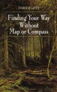 Finding Your Way Without Map or Compass di Harold Gatty edito da Dover Publications Inc.