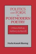 Politics and Form in Postmodern Poetry di Mutlu Konuk Blasing edito da Cambridge University Press