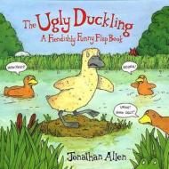 The Ugly Duckling: A Fiendishly Funny Flap Book di Jonathan Allen edito da Corgi Books
