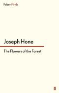 The Flowers of the Forest di Joseph Hone edito da Faber and Faber ltd.