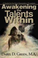 Awakening the Talents Within di Daryl D. Green edito da iUniverse