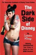 The Dark Side of Disney di Leonard Kinsey edito da Bamboo Forest Publishing