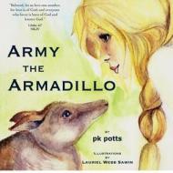 Army the Armadillo di Pk Potts edito da Pk Potts Publishing