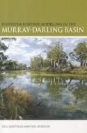 Ecosystem Response Modelling in the Murray-Darling Basin di Neil Saintilan, Ian Overton edito da CSIRO PUB