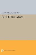 Paul Elmer More di Arthur Hazard Dakin edito da Princeton University Press