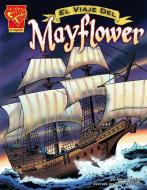El Viaje del Mayflower di Allison Lassieur edito da GRAPHIC LIB