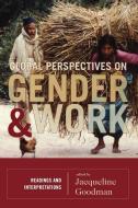 Global Perspectives on Gender and Work di Jacqueline Goodman edito da Rowman & Littlefield Publishers, Inc.