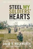 Steel My Soldiers' Hearts: The Hopeless to Hardcore Transformation of U.S. Army, 4th Battalion, 39th Infantry, Vietnam di David H. Hackworth edito da TOUCHSTONE PR
