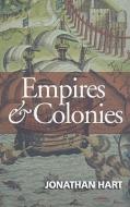 Empires and Colonies di Jonathan Hart edito da Polity Press
