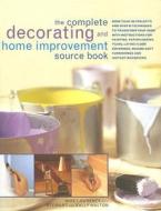 The Complete Decorating And Home Improvement Source Book di Mike Lawrence, Stewart Walton, Sally Walton edito da Anness Publishing