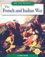 The French and Indian War di Andrew Santella edito da Compass Point Books