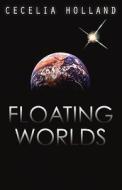 Floating Worlds di Cecelia Holland edito da Ereads.com