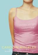 Vegan Virgin Valentine di Carolyn Mackler edito da Candlewick Press (MA)