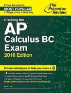 Cracking the AP Calculus BC Exam di Princeton Review edito da Random House USA Inc