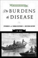 The Burdens of Disease di J. N. Hays edito da Rutgers University Press
