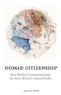 Nomad Citizenship di Eugene W. Holland edito da University of Minnesota Press