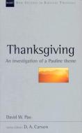 Thanksgiving: An Investigation of a Pauline Theme di David W. Pao edito da INTER VARSITY PR