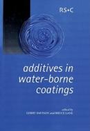 Additives in Water-Borne Coatings di Royal Society of Chemistry edito da Royal Society of Chemistry