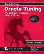 Oracle Tuning: The Definitive Reference di Donald K. Burleson edito da Rampant Techpress