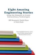 Eight Amazing Engineering Stories di UNKNOWN edito da Articulate Noise Books