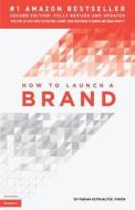 How to Launch a Brand (2nd Edition) How to Launch a Brand (2nd Edition)