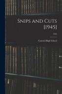 Snips and Cuts [1945]; 1945 edito da LIGHTNING SOURCE INC