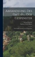 Abhandlung Des Daseyns Der Gespenster di Andreas Ulrich Mayer edito da LEGARE STREET PR