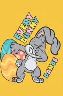 Every Bunny Dance: Funny Easter Gift Blank Lined Notebook Journal di Kingbob Gifter edito da INDEPENDENTLY PUBLISHED