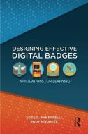 Designing Effective Digital Badges di Joey R. Fanfarelli, Rudy McDaniel edito da Taylor & Francis Ltd