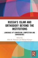 Russia's Islam and Orthodoxy beyond the Institutions edito da Taylor & Francis Ltd