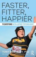 Faster, Fitter, Happier di Tony Westbury edito da Taylor & Francis Ltd