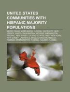United States Communities With Hispanic di Books Llc edito da Books LLC