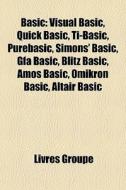 Basic: Visual Basic, Quick Basic, Ti-bas di Livres Groupe edito da Books LLC, Wiki Series
